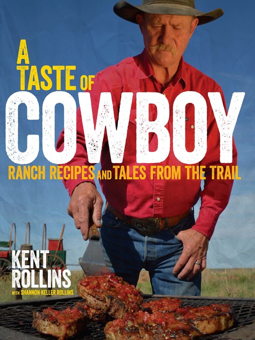 Title details for A Taste of Cowboy by Kent Rollins - Available